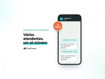 Celular com a conversa da Loja Aurora atribuída a Ana e transferida a Bruno, ao lado do título Vários atendentes, um só número